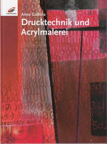 Drucktechnik und acrylmalerei - und,