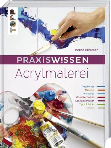 Praxiswissen acrylmalerei die - praxiswissen,