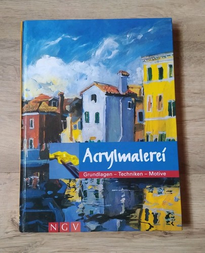 Acrylmalerei grundlagen - acrylmalerei,,